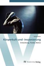 Körperkult und -inszenierung