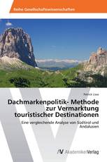 Dachmarkenpolitik- Methode zur Vermarktung touristischer Destinationen