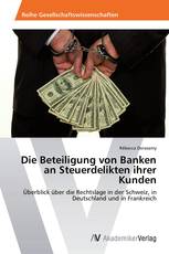 Die Beteiligung von Banken an Steuerdelikten ihrer Kunden