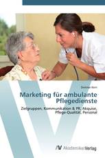 Marketing für ambulante Pflegedienste