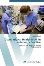 Occupational Health Risks in Veterinary Practice