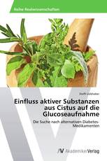 Einfluss aktiver Substanzen aus Cistus auf die Glucoseaufnahme