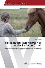 Tiergestützte Interventionen in der Sozialen Arbeit
