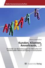 Kunden, Klienten, Anvertraute, ...?