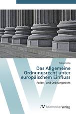 Das Allgemeine Ordnungsrecht unter europäischem Einfluss