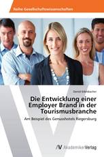 Die Entwicklung einer Employer Brand in der Tourismusbranche