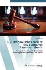 Die ökonomische Effizienz des deutschen Patentverfahrens