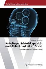 Arbeitsgedächtniskapazität und Ablenkbarkeit im Sport