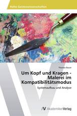 Um Kopf und Kragen - Malerei im Kompatibilitätsmodus
