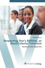 Respecting One’s Abilities, or (Post)Colonial Tokenism