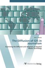 The Diffusion of GIS in Journalism