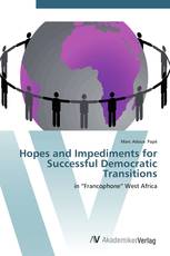 Hopes and Impediments for Successful Democratic Transitions