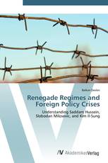 Renegade Regimes and Foreign Policy Crises