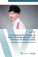 An Exploratory Study of Men's Interpretation and Choices of Male Looks