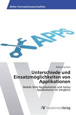 Unterschiede und Einsatzmöglichkeiten von Applikationen
