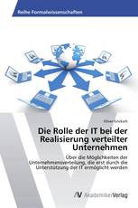 Die Rolle der IT bei der Realisierung verteilter Unternehmen