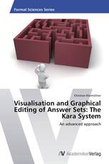 Visualisation and Graphical Editing of Answer Sets: The Kara System