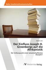 Der Einfluss Joseph H. Greenbergs auf die Afrikanistik