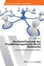 Die Beeinflussung des Projektmanagements durch Netzwerke