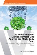 Die Bedeutung von Markenidentität-Eine Analyse der Marke Lady Gaga