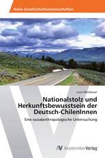 Nationalstolz und Herkunftsbewusstsein der Deutsch-ChilenInnen