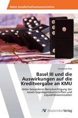 Basel III und die Auswirkungen auf die Kreditvergabe an KMU