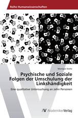 Psychische und Soziale Folgen der Umschulung der Linkshändigkeit
