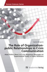 The Role of Organization-public Relationships in Crisis Communication