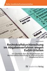 Rechtskraftdurchbrechung im Abgabenverfahren wegen EuGH-Urteilen