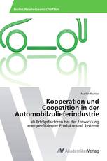 Kooperation und Coopetition in der Automobilzulieferindustrie