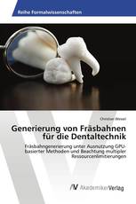 Generierung von Fräsbahnen für die Dentaltechnik