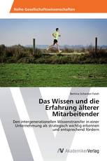 Das Wissen und die Erfahrung älterer Mitarbeitender