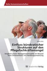 Einfluss bürokratischer Strukturen auf den Pflegefachkräftemangel