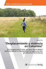 "Desplazamiento y violencia en Colombia"