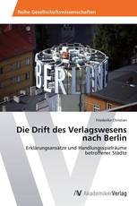 Die Drift des Verlagswesens nach Berlin