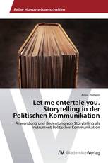 Let me entertale you. Storytelling in der Politischen Kommunikation