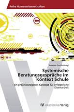 Systemische Beratungsgespräche im Kontext Schule
