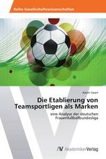 Die Etablierung von Teamsportligen als Marken