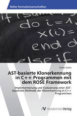 AST-basierte Klonerkennung in C++ Programmen mit dem ROSE Framework