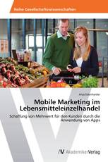 Mobile Marketing im Lebensmitteleinzelhandel