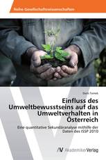 Einfluss des Umweltbewusstseins auf das Umweltverhalten in Österreich