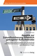 Aspekte zur Zukunftssicherung öffentlich getragener Kulturbetriebe