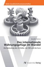 Das internationale Währungsgefüge im Wandel