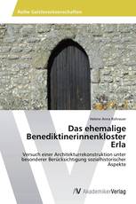 Das ehemalige Benediktinerinnenkloster Erla