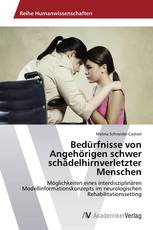 Bedürfnisse von Angehörigen schwer schädelhirnverletzter Menschen