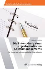 Die Entwicklung eines projektorientierten Kostenmanagements