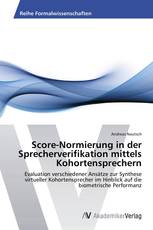 Score-Normierung in der Sprecherverifikation mittels Kohortensprechern