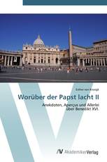 Worüber der Papst lacht II