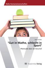 "Gut in Mathe, schlecht in Sport"