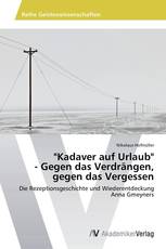 "Kadaver auf Urlaub"   - Gegen das Verdrängen, gegen das Vergessen